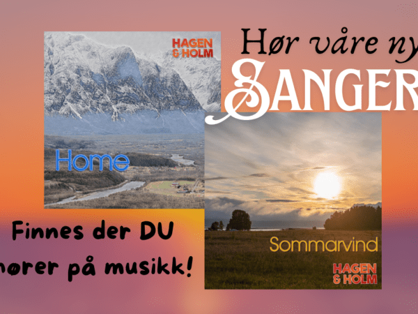 Hør våre to nye sanger